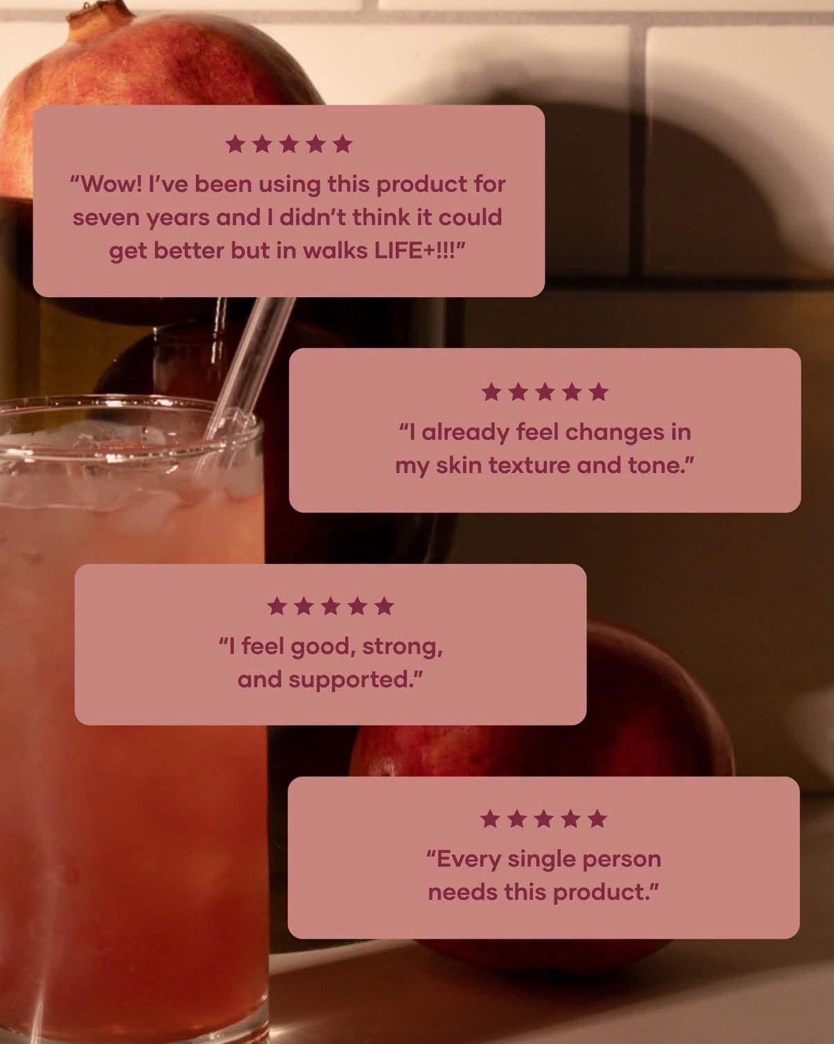 Liquid BioCell Collagen LIFE+ Buy purchase Shaklee Modere Reviews 3 - Shop Shaklee Australia Several pink testimonial bubbles with five-star ratings and quotes over a pink beverage background.
